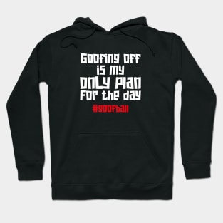 Goof-off Day – March Hoodie